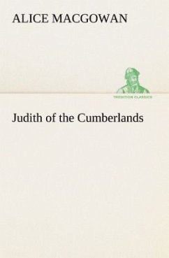 Judith of the Cumberlands - MacGowan, Alice