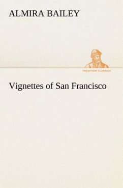 Vignettes of San Francisco - Bailey, Almira