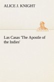 Las Casas 'The Apostle of the Indies'