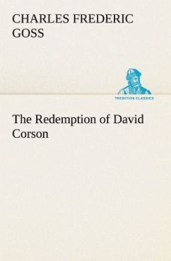 The Redemption of David Corson - Goss, Charles Frederic