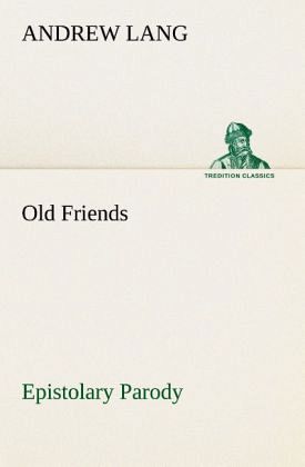 Old Friends, Epistolary Parody Old Friends, Epistolary Parody