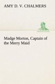 Madge Morton, Captain of the Merry Maid