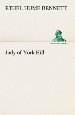 Judy of York Hill - Bennett, Ethel Hume