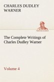 The Complete Writings of Charles Dudley Warner ¿ Volume 4