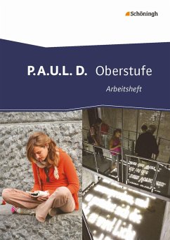 P.A.U.L. D. (Paul). Arbeitsheft. Oberstufe - Apel, Markus;Bartoldus, Thomas;Bauer, Dirk;Diekhans, Johannes;Fuchs, Michael