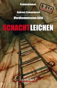 Mordkommission Köln - Schachtleichen - Schnurbusch, Andreas