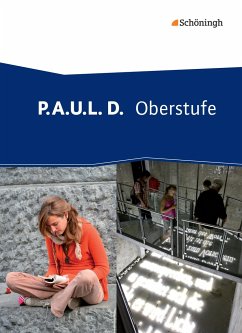 P.A.U.L. D. (Paul) - Oberstufe. Schulbuch - Apel, Markus;Bartoldus, Thomas;Bauer, Dirk;Diekhans, Johannes;Fuchs, Michael