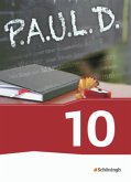 P.A.U.L. D. (Paul) 10. Schülerbuch. Persönliches Arbeits- und Lesebuch Deutsch - Für Gymnasien und Gesamtschulen - Neubearbeitung