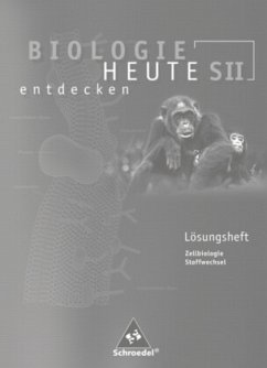 Biologie heute entdecken SII 1. Lösungen zu Arbeitsheft