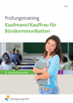 Prüfungstraining Kaufmann/Kauffrau für Bürokommunikation - Sieber, Michael