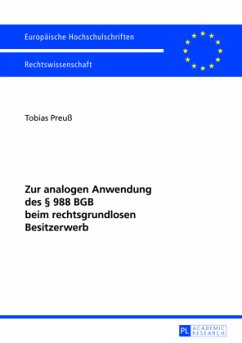 Zur analogen Anwendung des 988 BGB beim rechtsgrundlosen Besitzerwerb - Preuß, Tobias