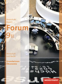 Forum - Wirtschaft und Recht / Sozialkunde / Forum - Wirtschaft und Recht / Sozialkunde Ausgabe 2012 / Forum, Realschule Bayern 2012