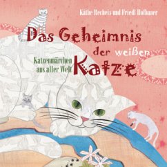 Das Geheimnis der weißen Katze, 2 Audio-CDs - Recheis, Käthe; Hofbauer, Friedl