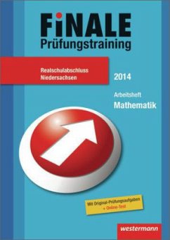 Arbeitsheft Mathematik, Realschulabschluss / Finale - Prüfungstraining, Niedersachsen, 2014