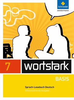 wortstark Basis 7. SprachLeseBuch. Differenzierende Allgemeine Ausgabe - Berndt-Kroese, Lyane;Driesch-Roth, Beatrice;Fischer, Tanja