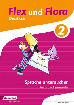 Flex und Flora 2. Heft Sprache untersuchen: Verbrauchsmaterial - Baligand, Heike;Föhl, Angelika;Holtz, Tanja