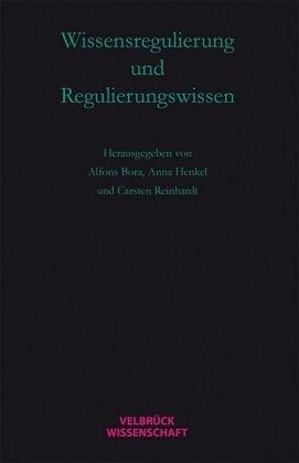 Wissensregulierung und Regulierungswissen