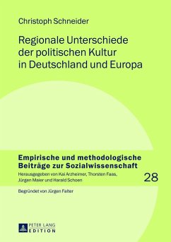 Regionale Unterschiede der politischen Kultur in Deutschland und Europa - Schneider, Christoph