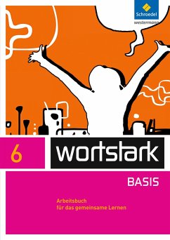 wortstark 6. Arbeitsbuch. Zusatzmaterial Basis - Berndt-Kroese, Lyane;Driesch-Roth, Beatrice;Fischer, Tanja