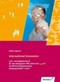 International Economics - Lehr- und Aufgabenbuch für den bilingualen VWL-Unterricht am Wirtschaftsgymnasien Jahrgangsstufen 1 und 2