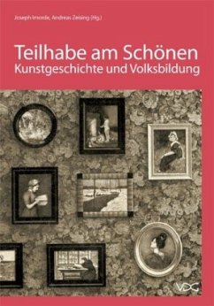 Teilhabe am Schönen - Kunstgeschichte und Volksbildung zwischen Kaiserreich und Diktatur