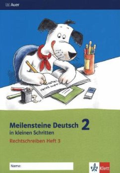 Rechtschreiben 2. Schuljahr / Meilensteine Deutsch in kleinen Schritten H.3