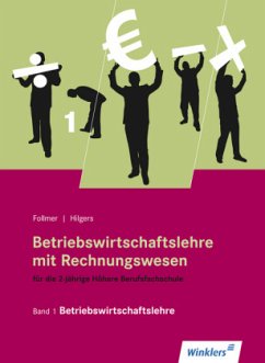 Betriebswirtschaftslehre / Betriebswirtschaftslehre mit Rechnungswesen für die 2-jährige Höhere Berufsfachschule Bd.1