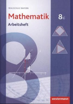 8. Jahrgangsstufe, Arbeitsheft, Wahlpflichtfächergruppe I / Mathematik, Realschule Bayern (2009)