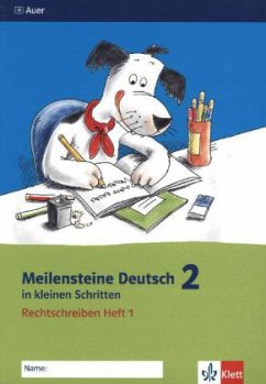 Rechtschreiben 2. Schuljahr / Meilensteine Deutsch in kleinen Schritten H.1