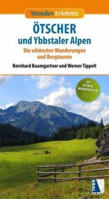 Ötscher und Ybbstaler Alpen - Baumgartner, Bernhard; Tippelt, Werner