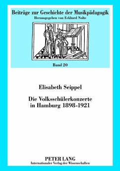 Die Volksschülerkonzerte in Hamburg 1898-1921 - Seippel, Elisabeth