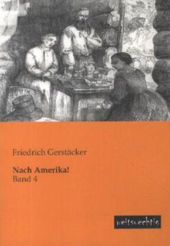 Nach Amerika! - Gerstäcker, Friedrich