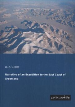 Narrative of an Expedition to the East Coast of Greenland - Graah, W. A.
