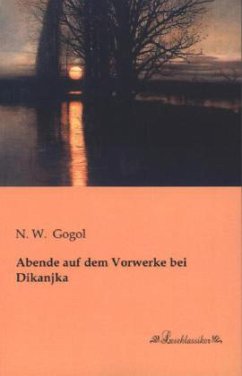 Abende auf dem Vorwerke bei Dikanjka - Gogol, Nikolai Wassiljewitsch