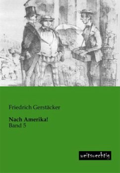 Nach Amerika! - Gerstäcker, Friedrich