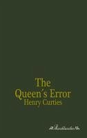 The Queen's Error - Curties, Henry