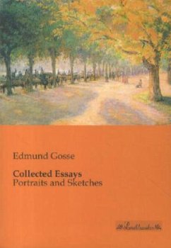 Collected Essays - Gosse, Edmund