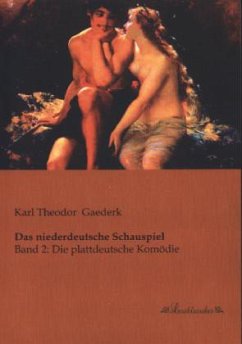 Das niederdeutsche Schauspiel - Gaederk, Karl Th.