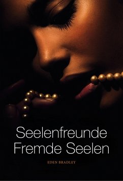 Seelenfreunde - Fremde Seelen (eBook, ePUB) - Bradley, Eden