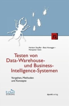 Testen von Data-Warehouse- und Business-Intelligence-Systemen - Stauffer, Herbert;Honegger, Beat;Gisin, Hanspeter