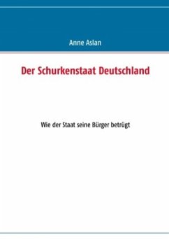 Der Schurkenstaat Deutschland - Aslan, Anne