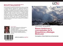 Bases históricas y conceptuales de la Bioquímica y Biología Molecular