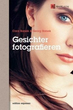 Gesichter fotografieren - Banek, Georg;Banek, Cora