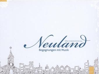 Neuland - Begegnungen mit Musik