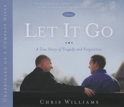 Let It Go: A True Story of Tragedy and Forgivenesss - Williams, Chris