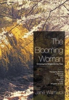 The Blooming Woman - Growing the King's Divine Tree - Wamucii, Jane