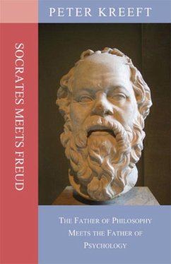 Socrates Meets Freud: The Father of Philosophy Meets the Father of Psychology - Kreeft, Peter