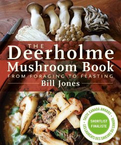 The Deerholme Mushroom Book: From Foraging to Feasting - Jones, Bill