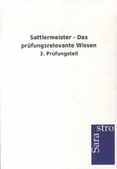 Sattlermeister - Das prüfungsrelevante Wissen - Sarastro Verlag