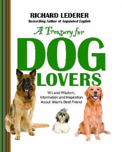 Treasury for Dog Lovers: Wit and Wisdom, Information and Inspiration about - Lederer, Richard